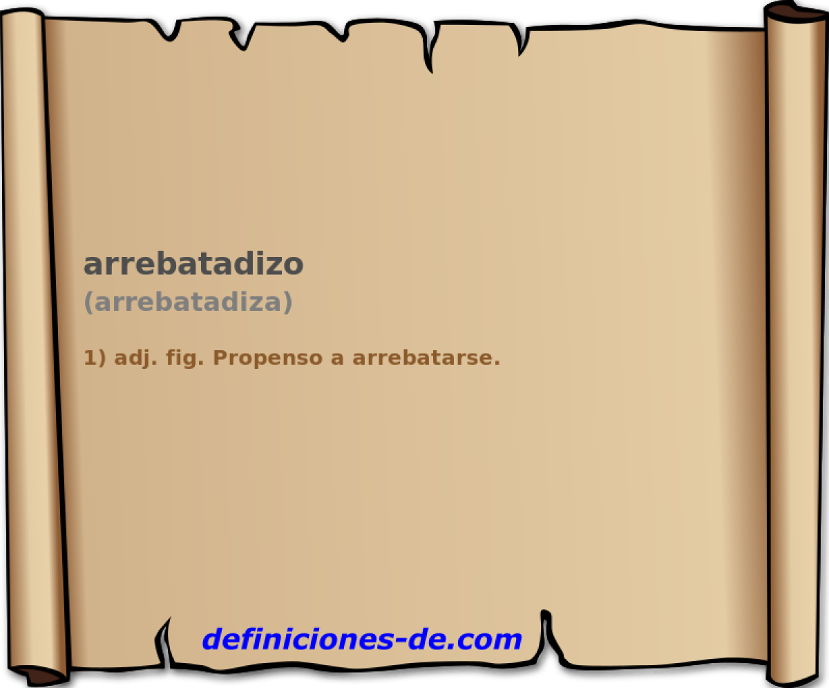 arrebatadizo (arrebatadiza)