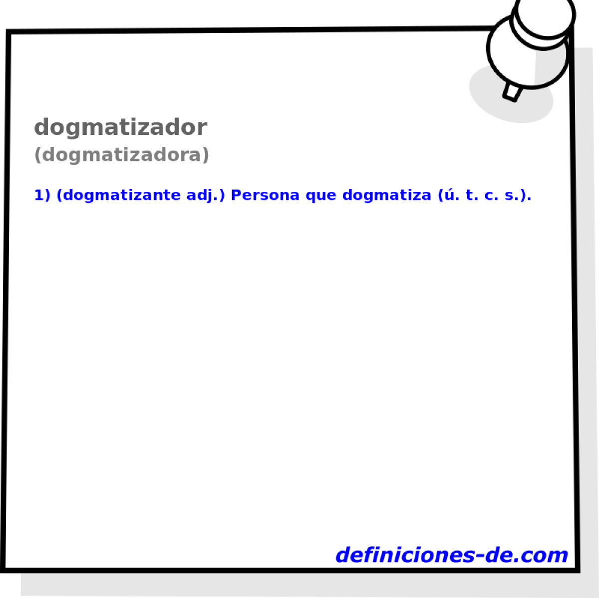dogmatizador (dogmatizadora)