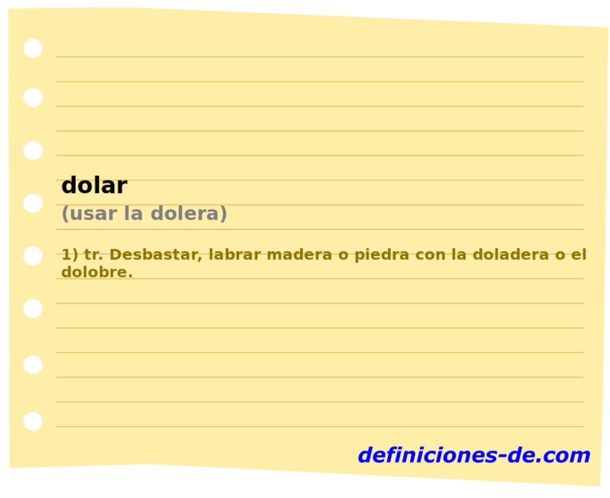 dolar (usar la dolera)