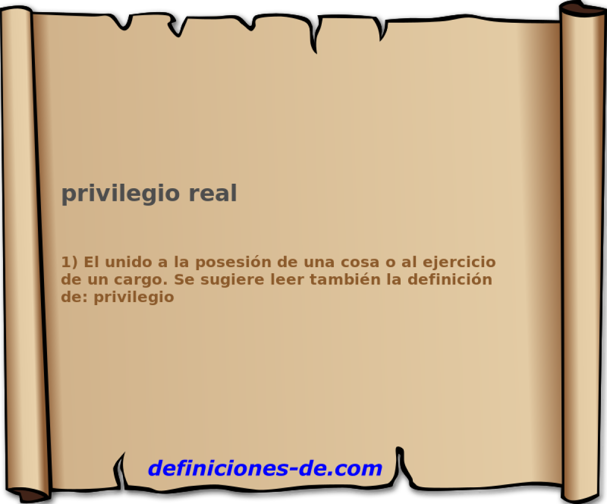 privilegio real 