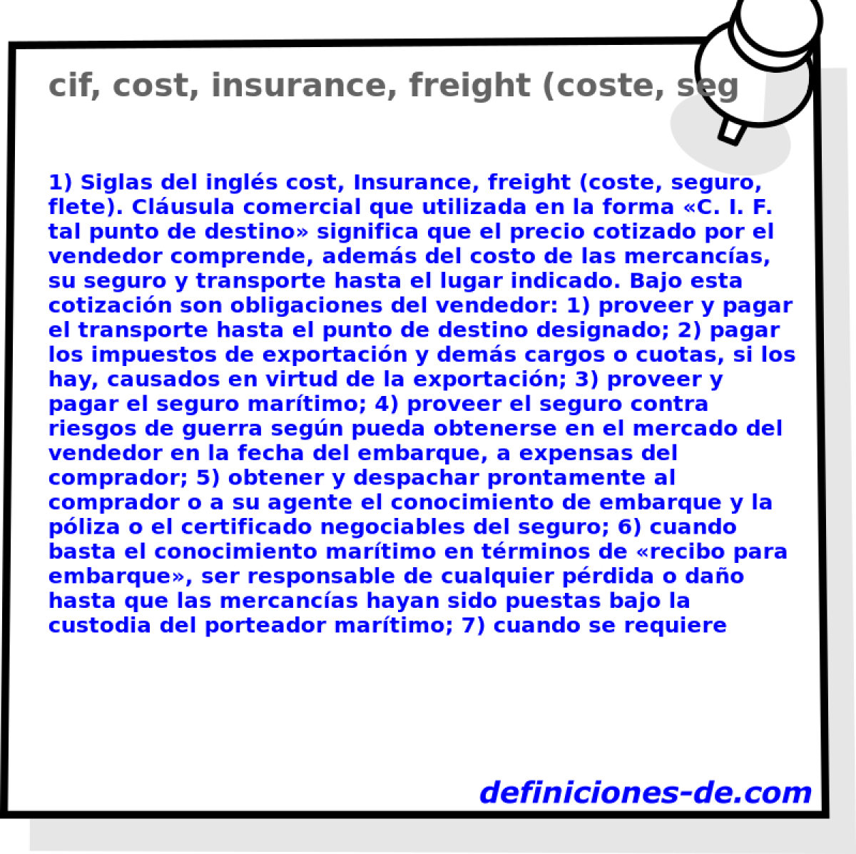 cif, cost, insurance, freight (coste, seguro, flete) 