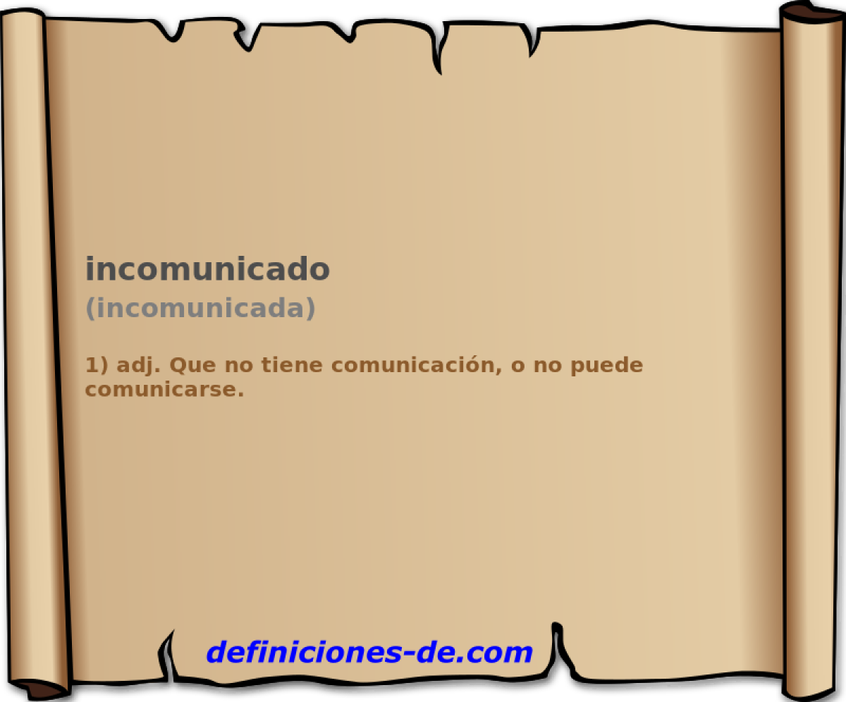 incomunicado (incomunicada)