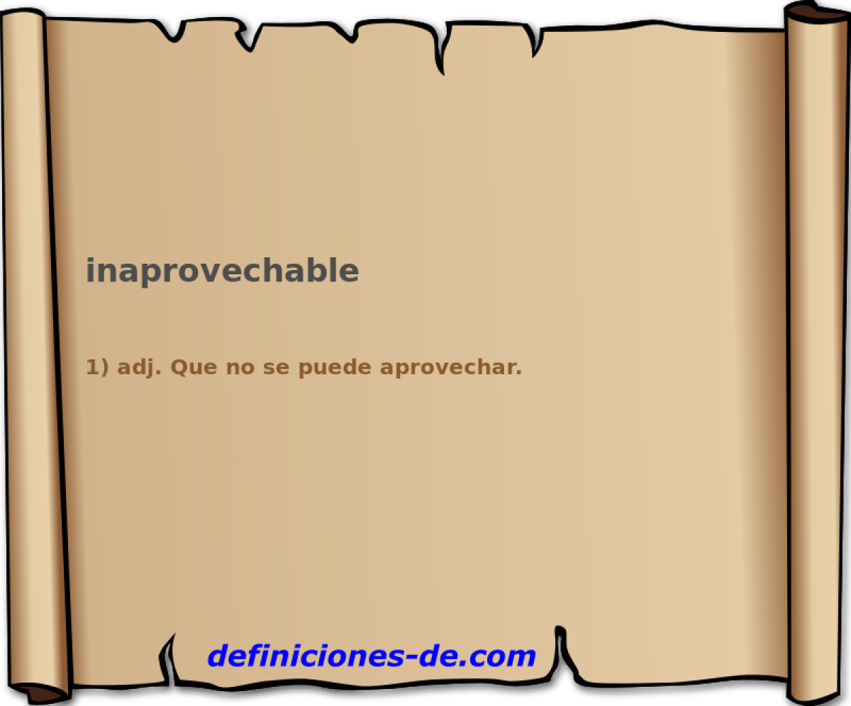 inaprovechable 