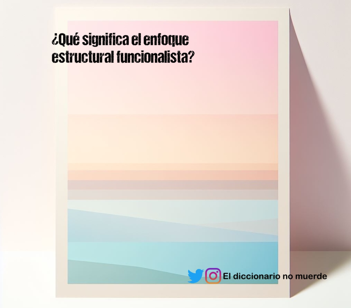 ¿Qué significa el enfoque estructural funcionalista? 