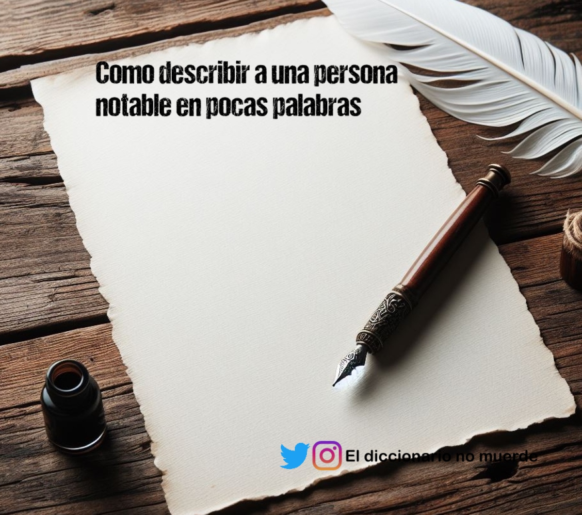 Como describir a una persona notable en pocas palabras