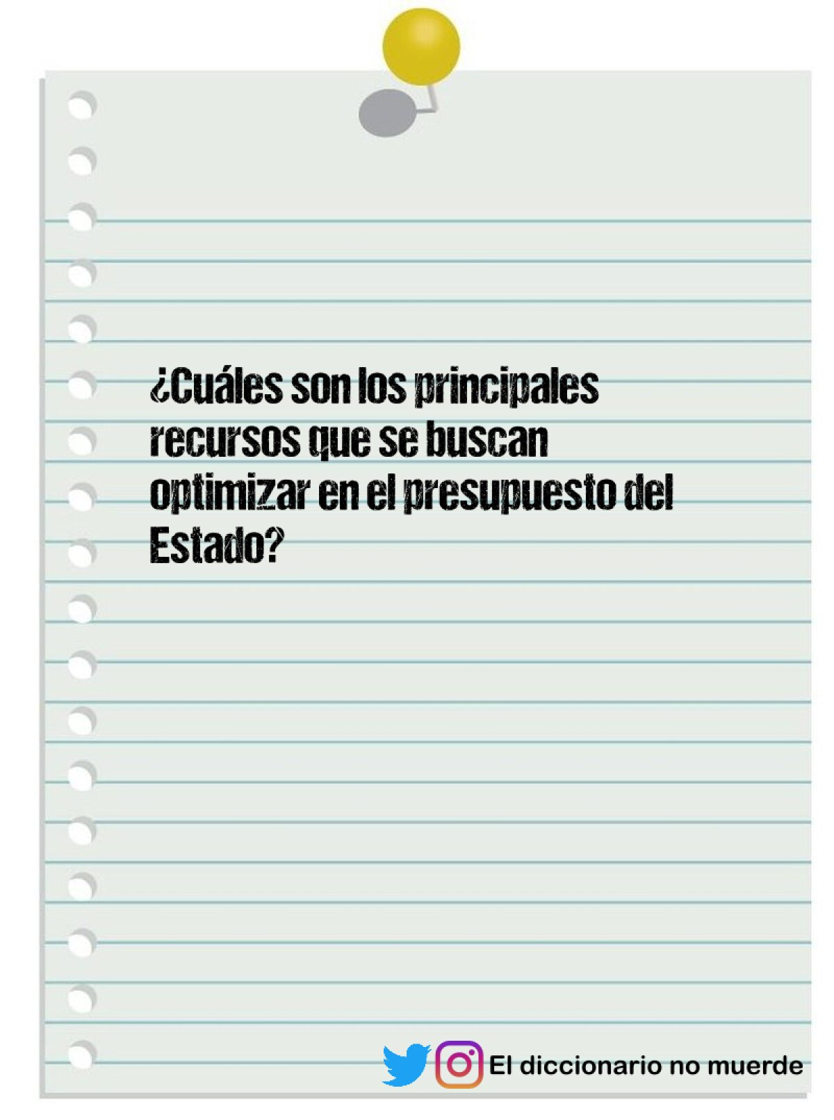 ¿Cuáles son los principales recursos que se buscan optimizar en el presupuesto del Estado?