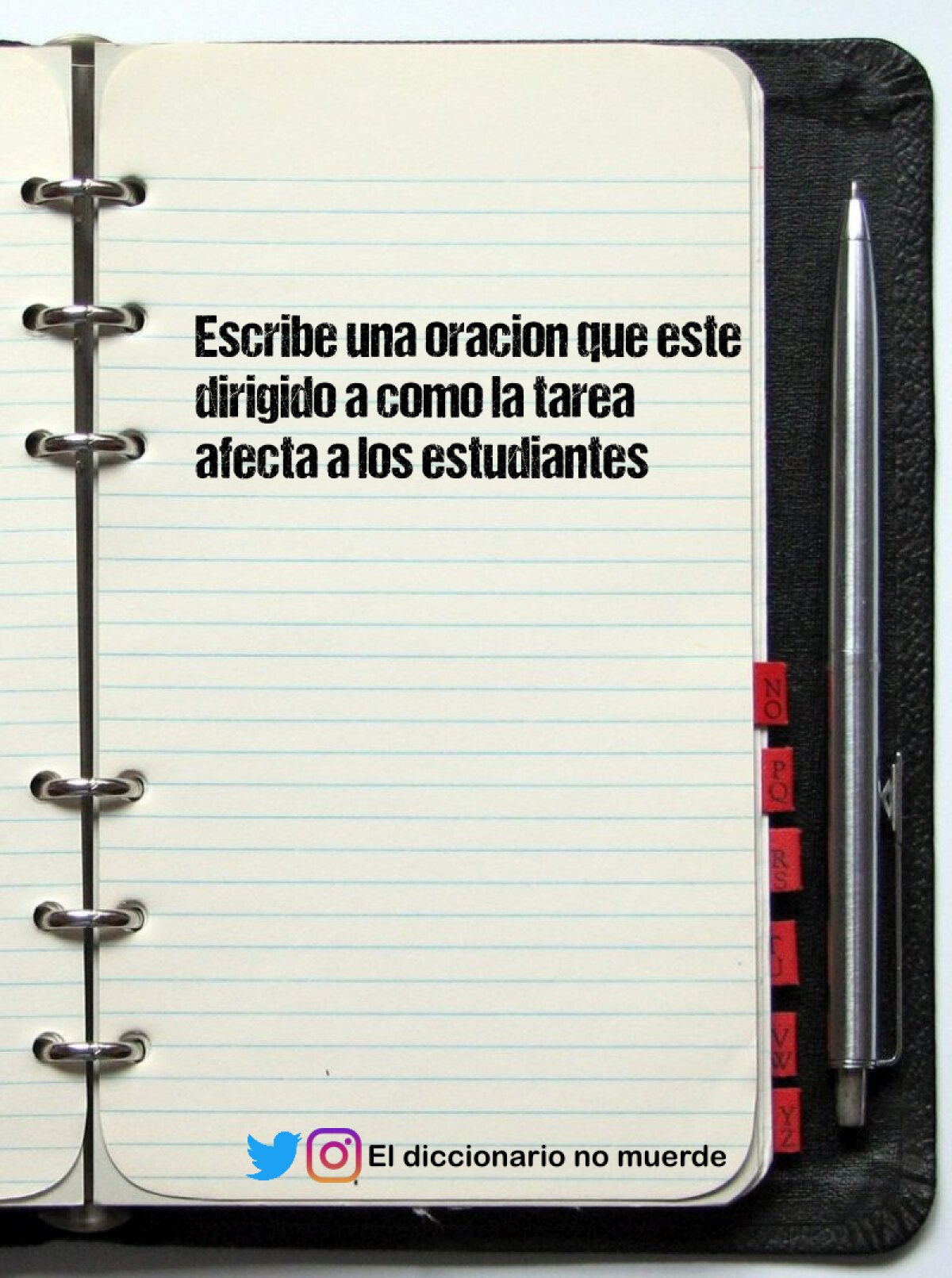 Escribe una oracion que este dirigido a como la tarea afecta a los estudiantes