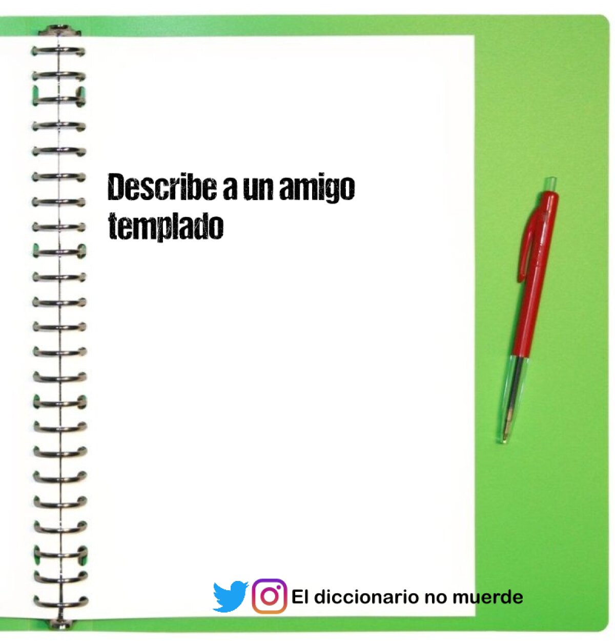 Describe a un amigo templado