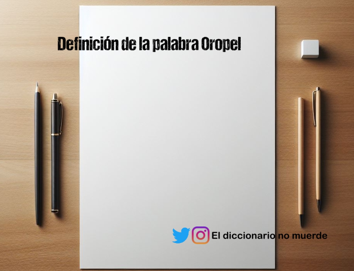 Definición de la palabra Oropel