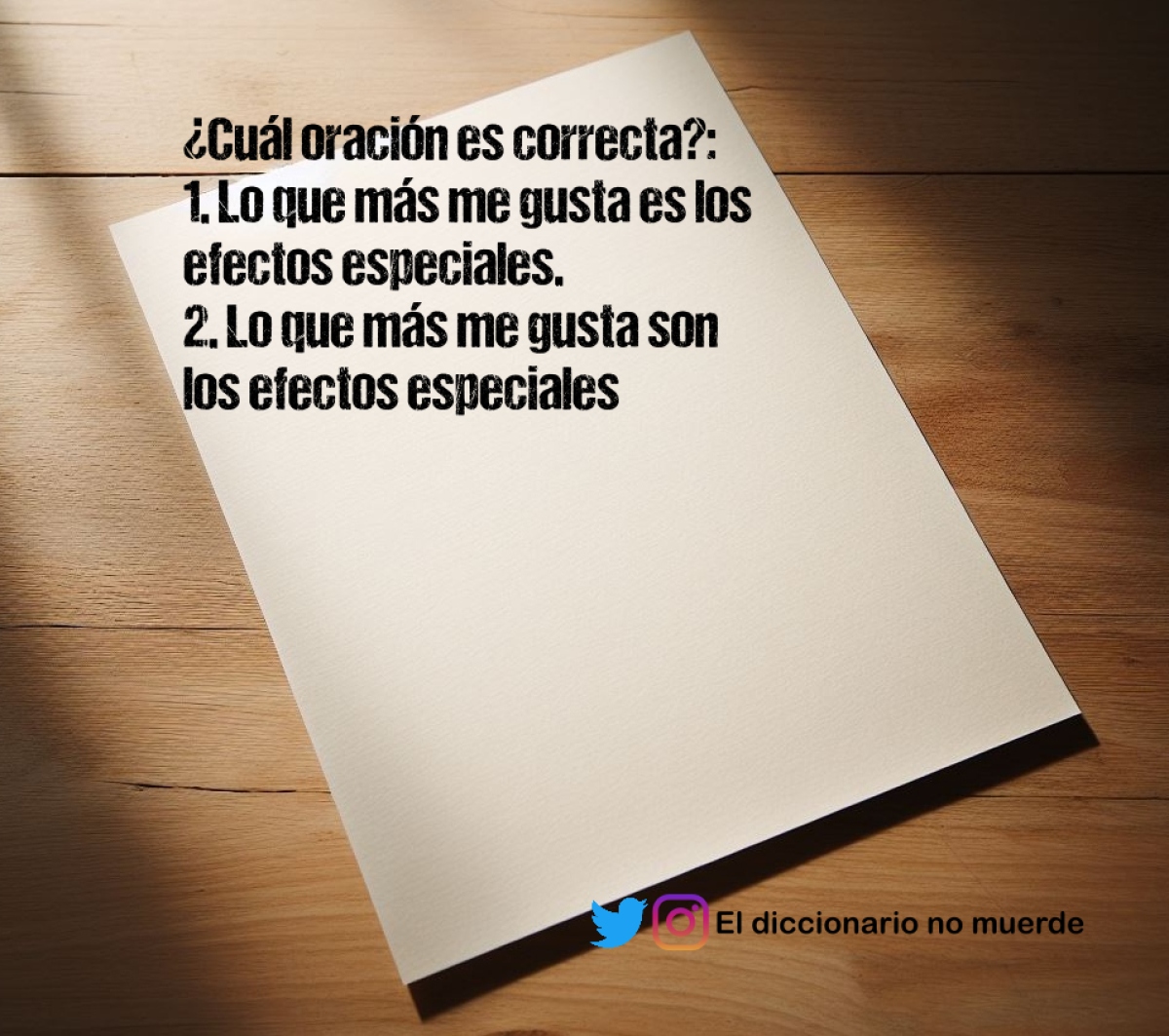 ¿Cuál oración es correcta?:
1. Lo que más me gusta es los efectos especiales.
2. Lo que más me gusta son los efectos especiales