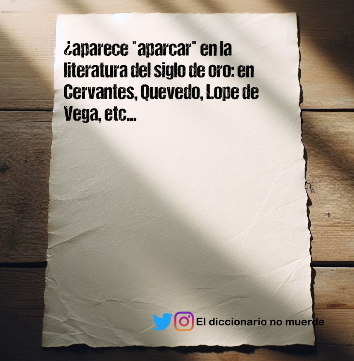 ¿aparece "aparcar" en la literatura del siglo de oro: en Cervantes, Quevedo, Lope de Vega, etc...
