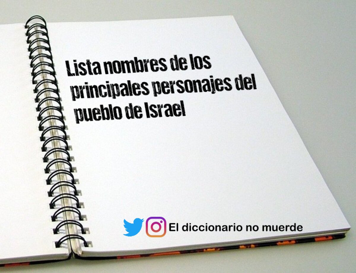 Lista nombres de los principales personajes del pueblo de Israel