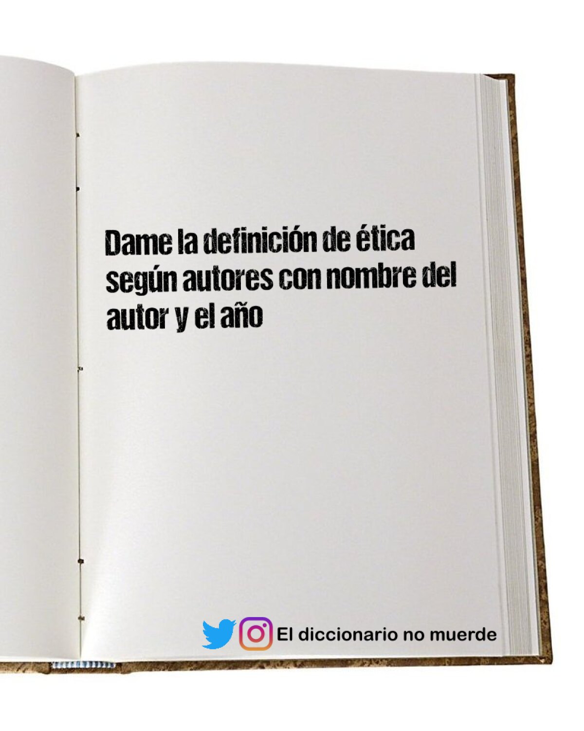 Dame la definición de ética según autores con nombre del autor y el año