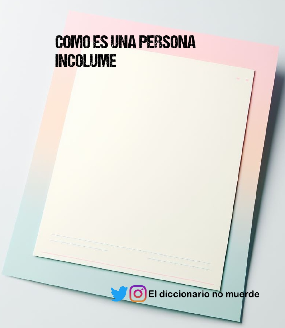 COMO ES UNA PERSONA INCOLUME