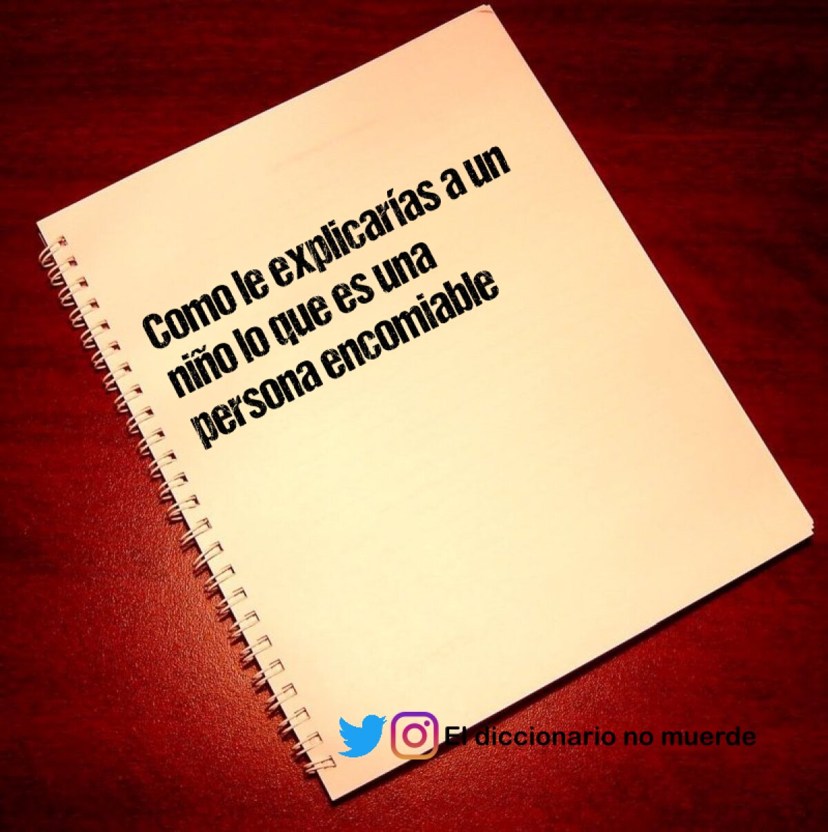 Como le explicarías a un niño lo que es una persona encomiable