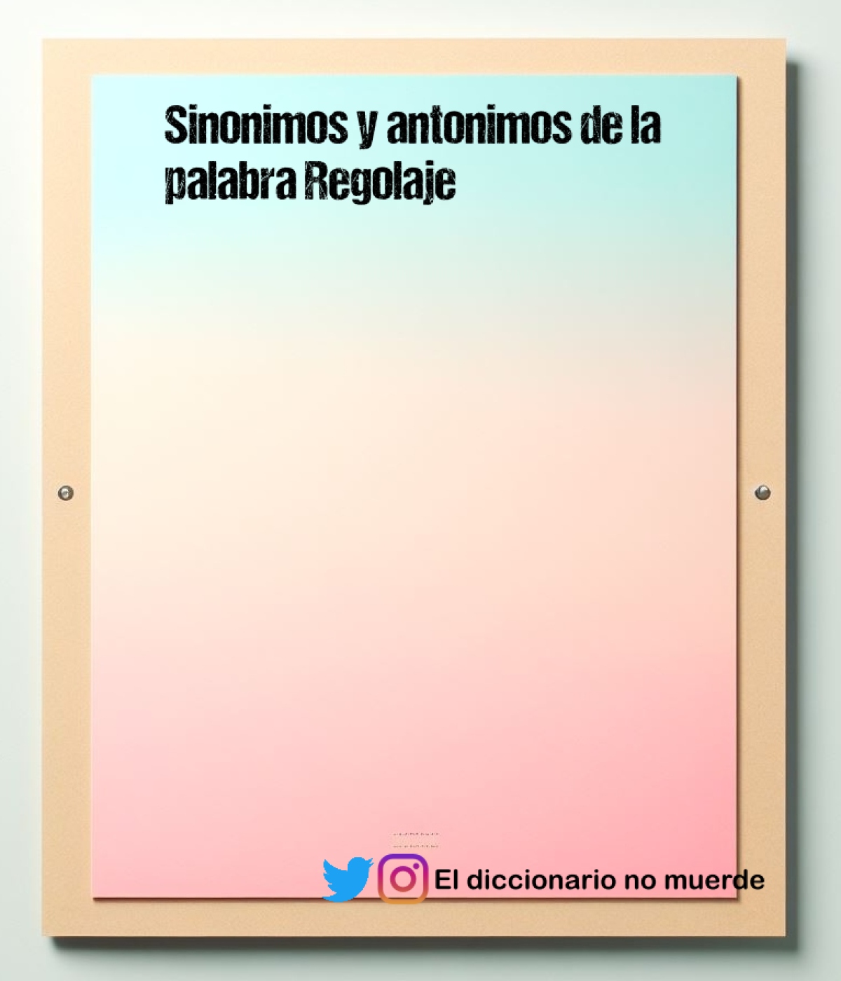 Sinonimos y antonimos de la palabra Regolaje