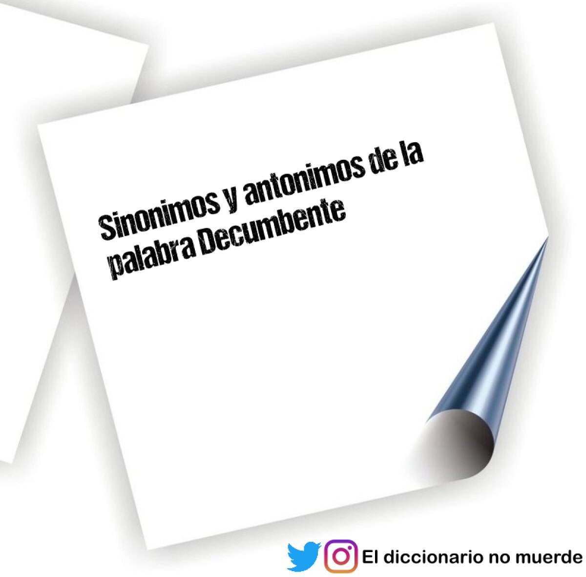 Sinonimos y antonimos de la palabra Decumbente