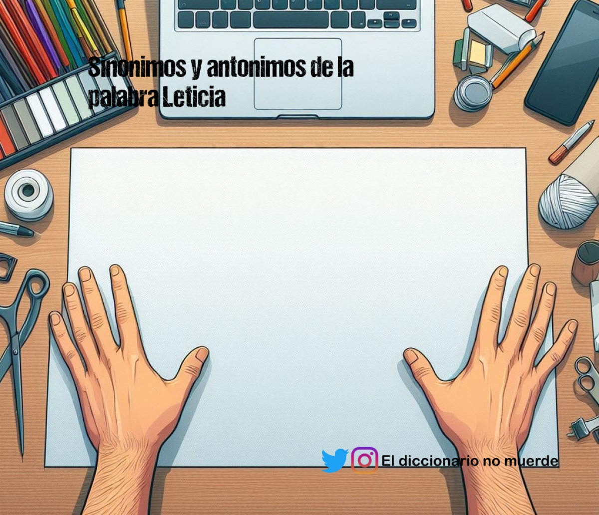 Sinonimos y antonimos de la palabra Leticia