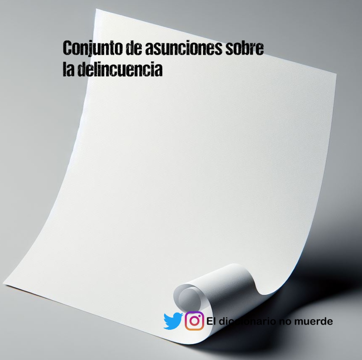 Conjunto de asunciones sobre la delincuencia