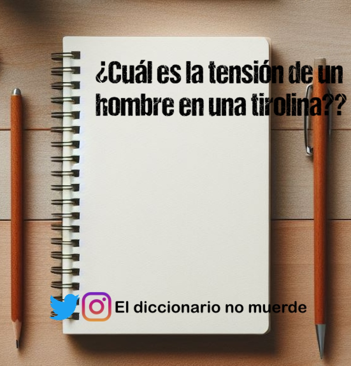 ¿Cuál es la tensión de un hombre en una tirolina?? 