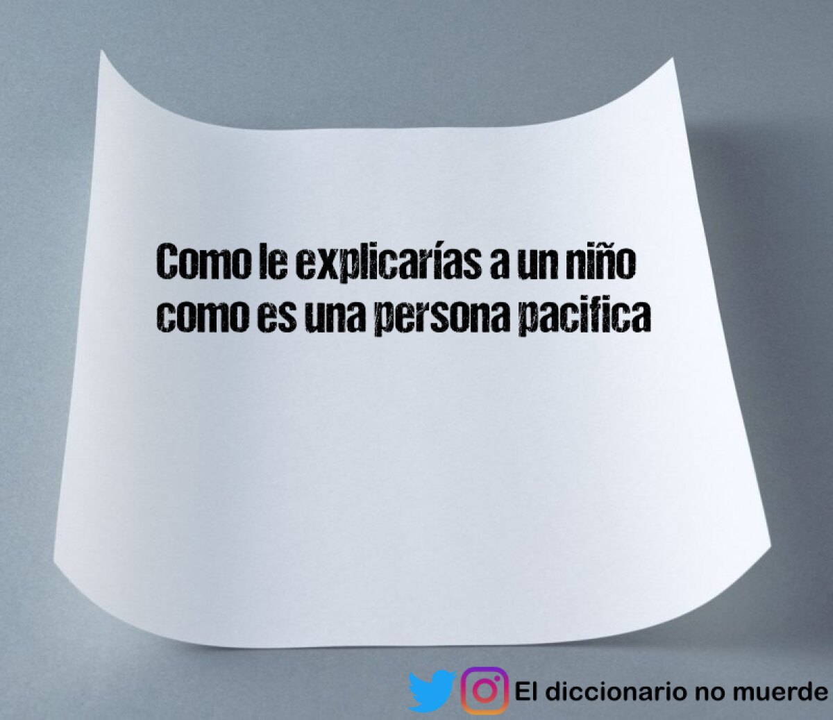 Como le explicarías a un niño como es una persona pacifica