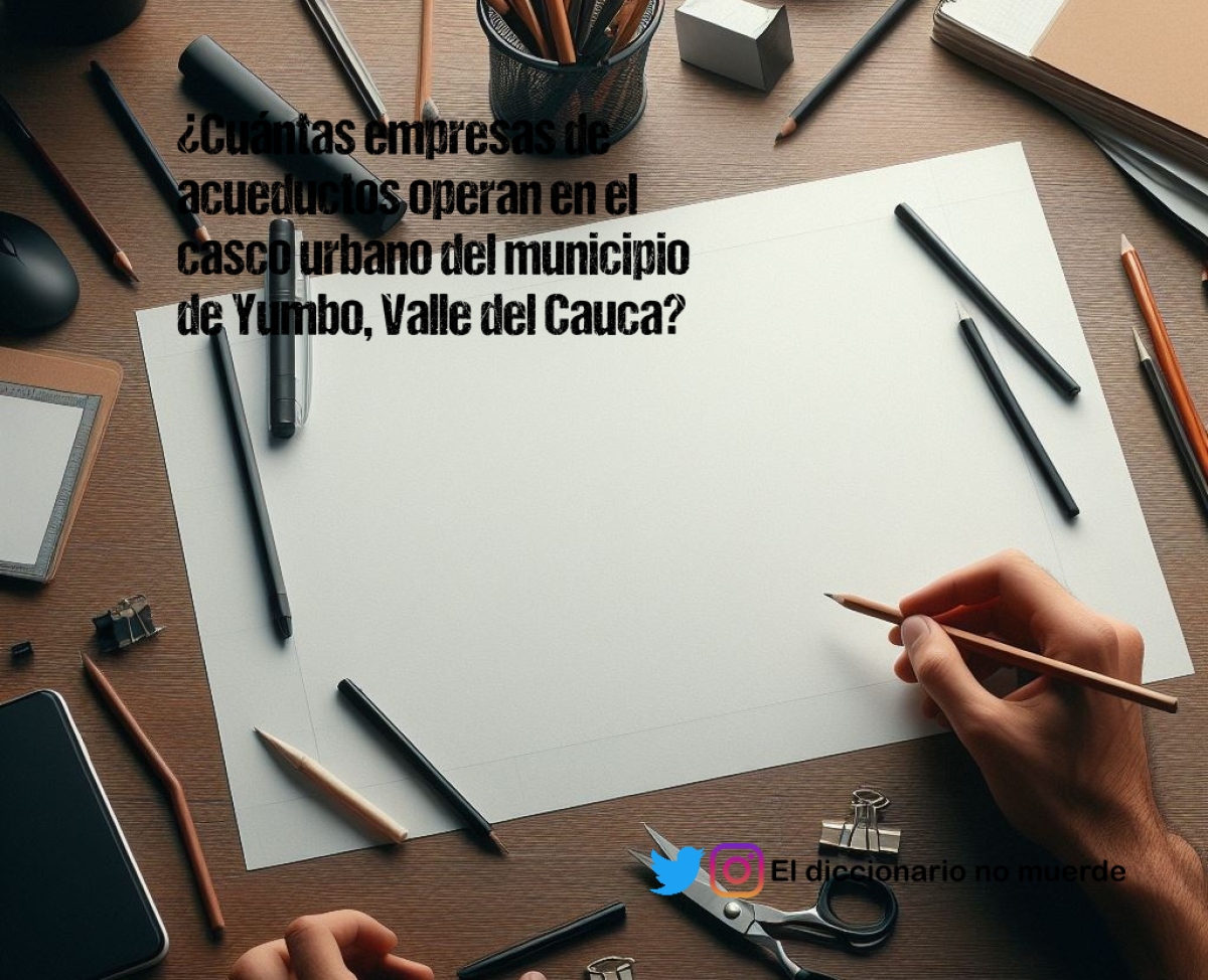 ¿Cuántas empresas de acueductos operan en el casco urbano del municipio de Yumbo, Valle del Cauca?