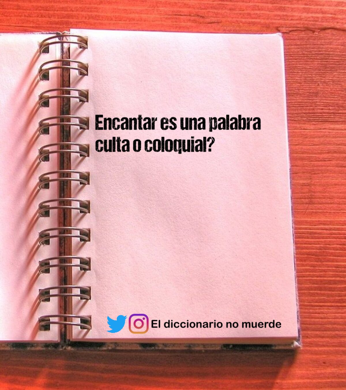 Encantar es una palabra culta o coloquial?