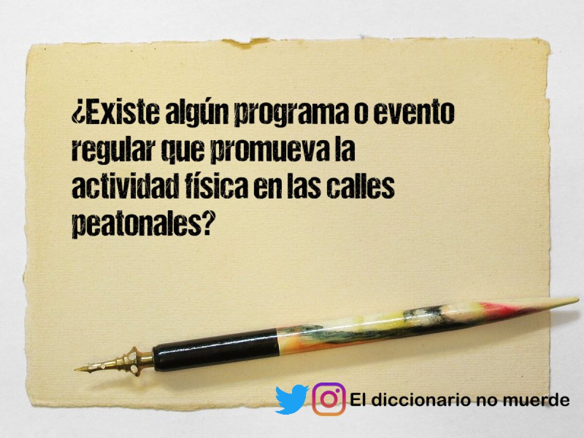 ¿Existe algún programa o evento regular que promueva la actividad física en las calles peatonales?