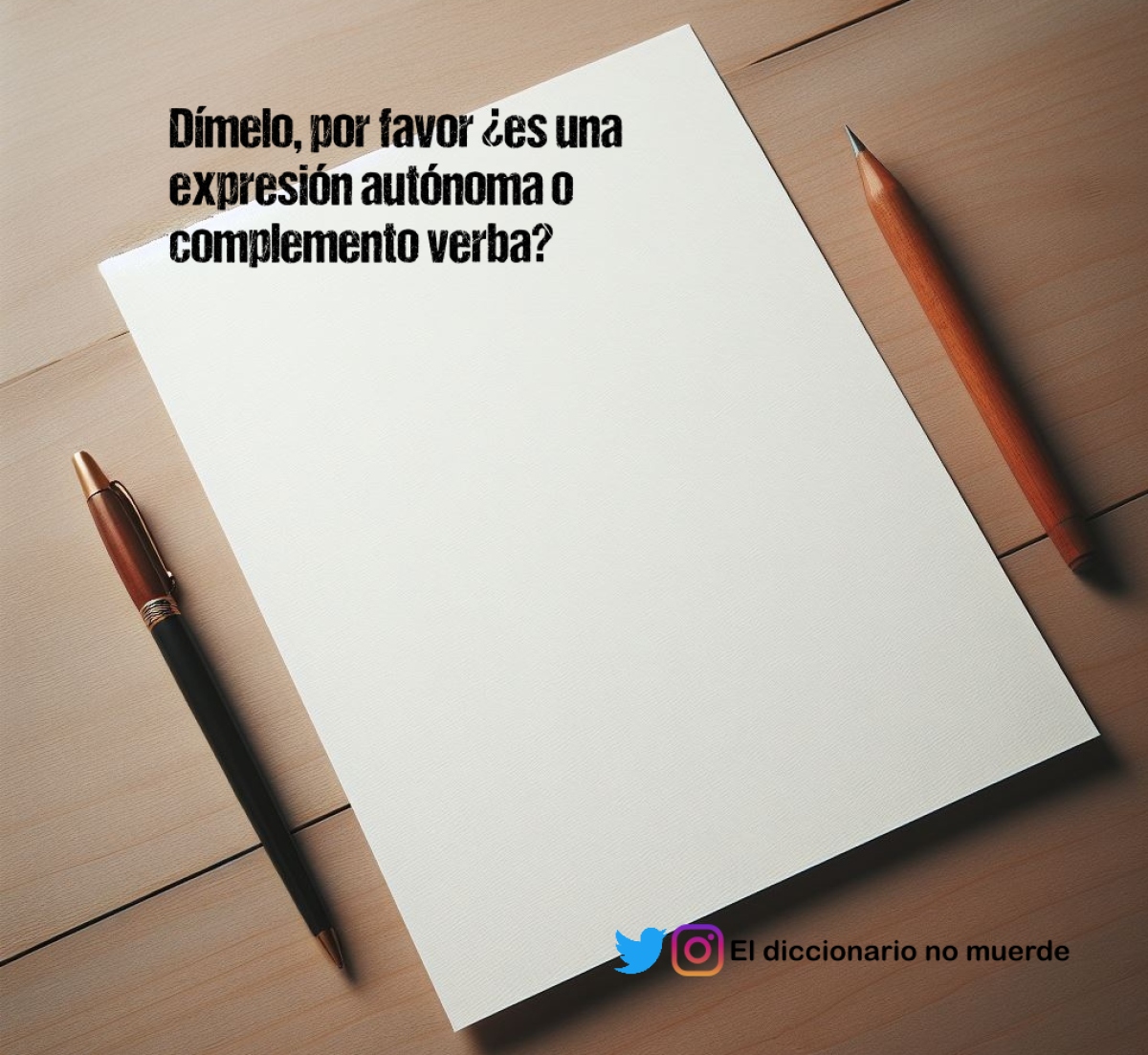 Dímelo, por favor ¿es una expresión autónoma o complemento verba?