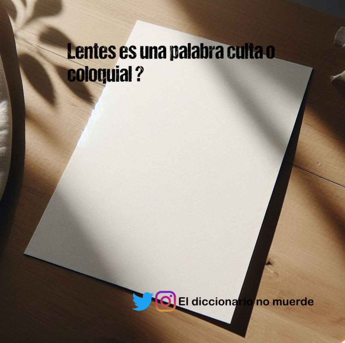 Lentes es una palabra culta o coloquial ?