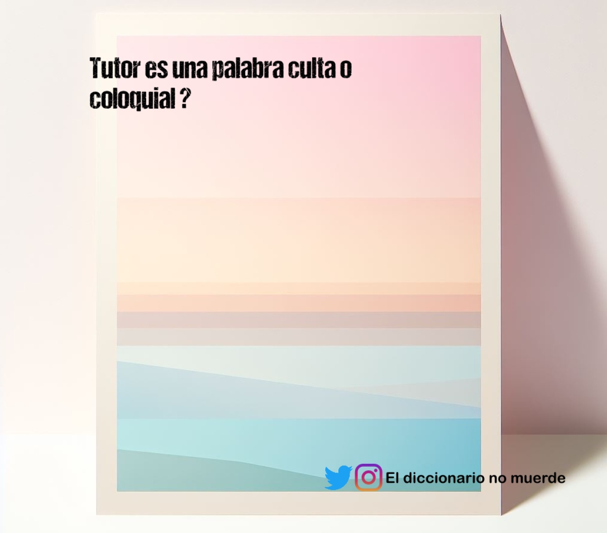 Tutor es una palabra culta o coloquial ?