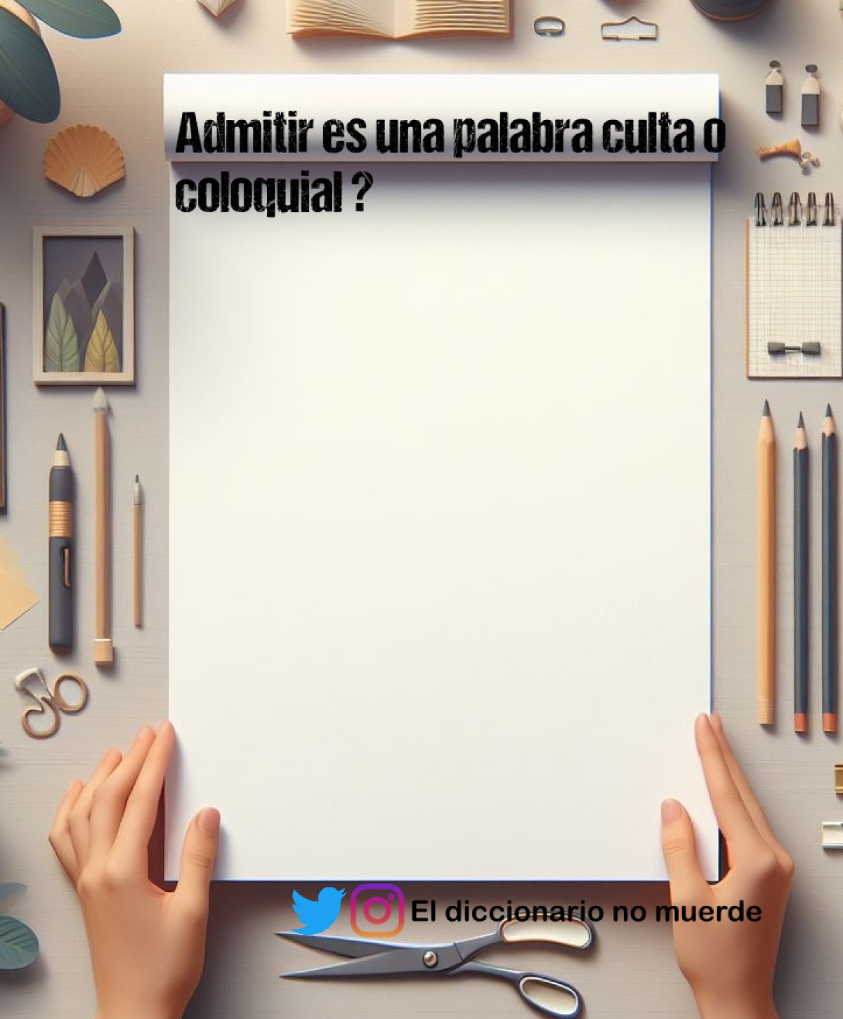 Admitir es una palabra culta o coloquial ?