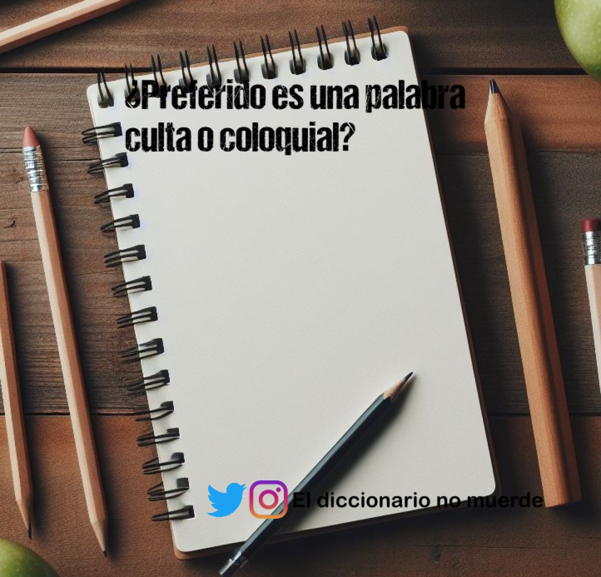 ¿Preferido es una palabra culta o coloquial?