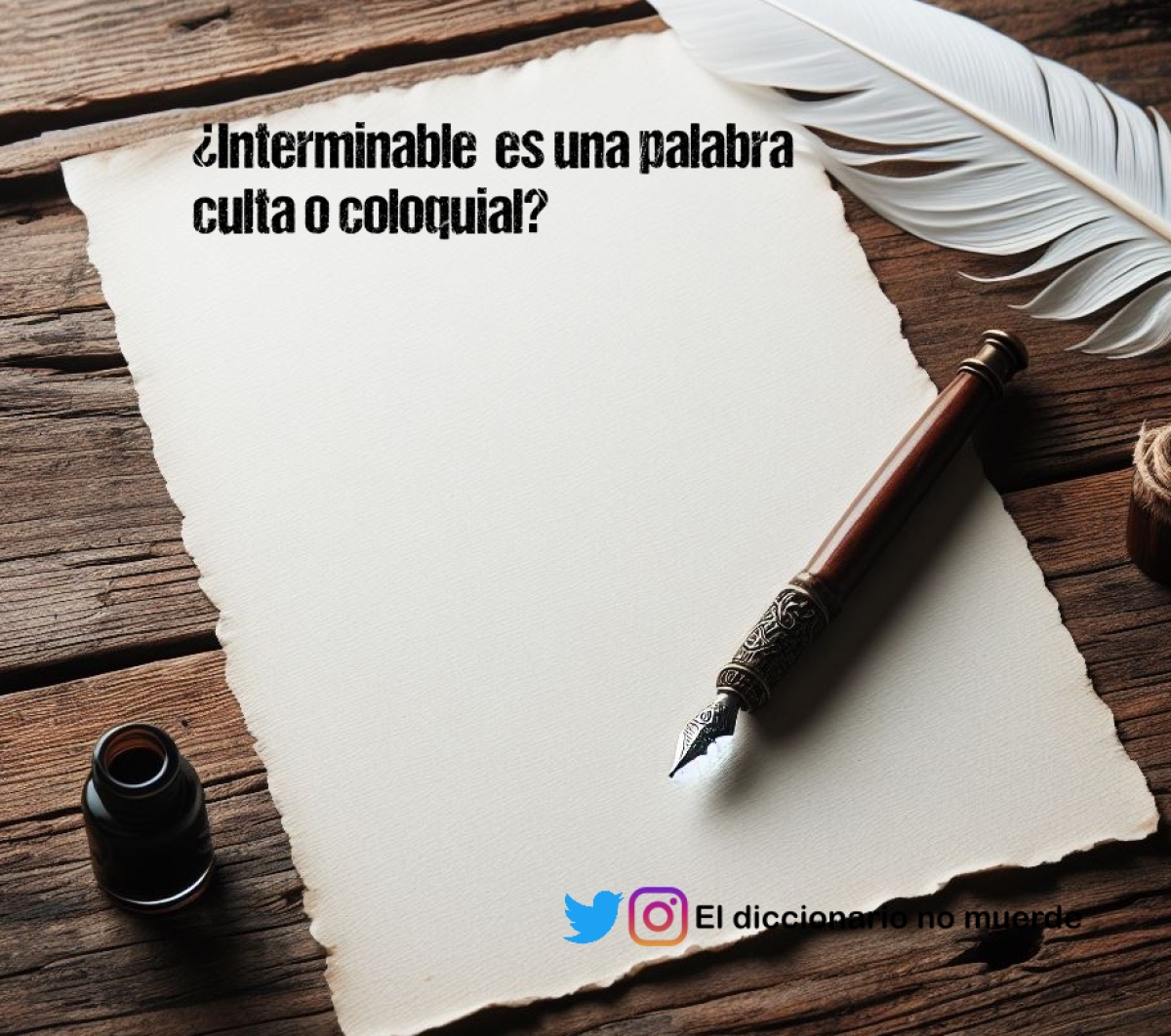 ¿Interminable  es una palabra culta o coloquial?