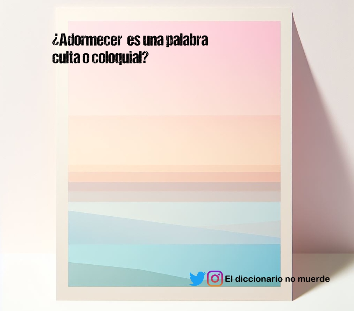 ¿Adormecer  es una palabra culta o coloquial?