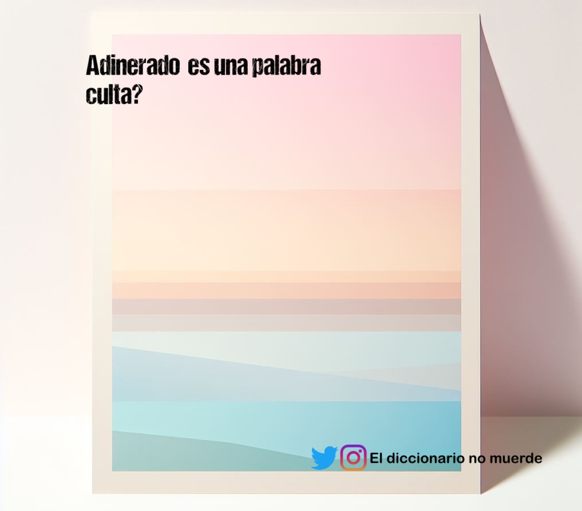 Adinerado  es una palabra culta?