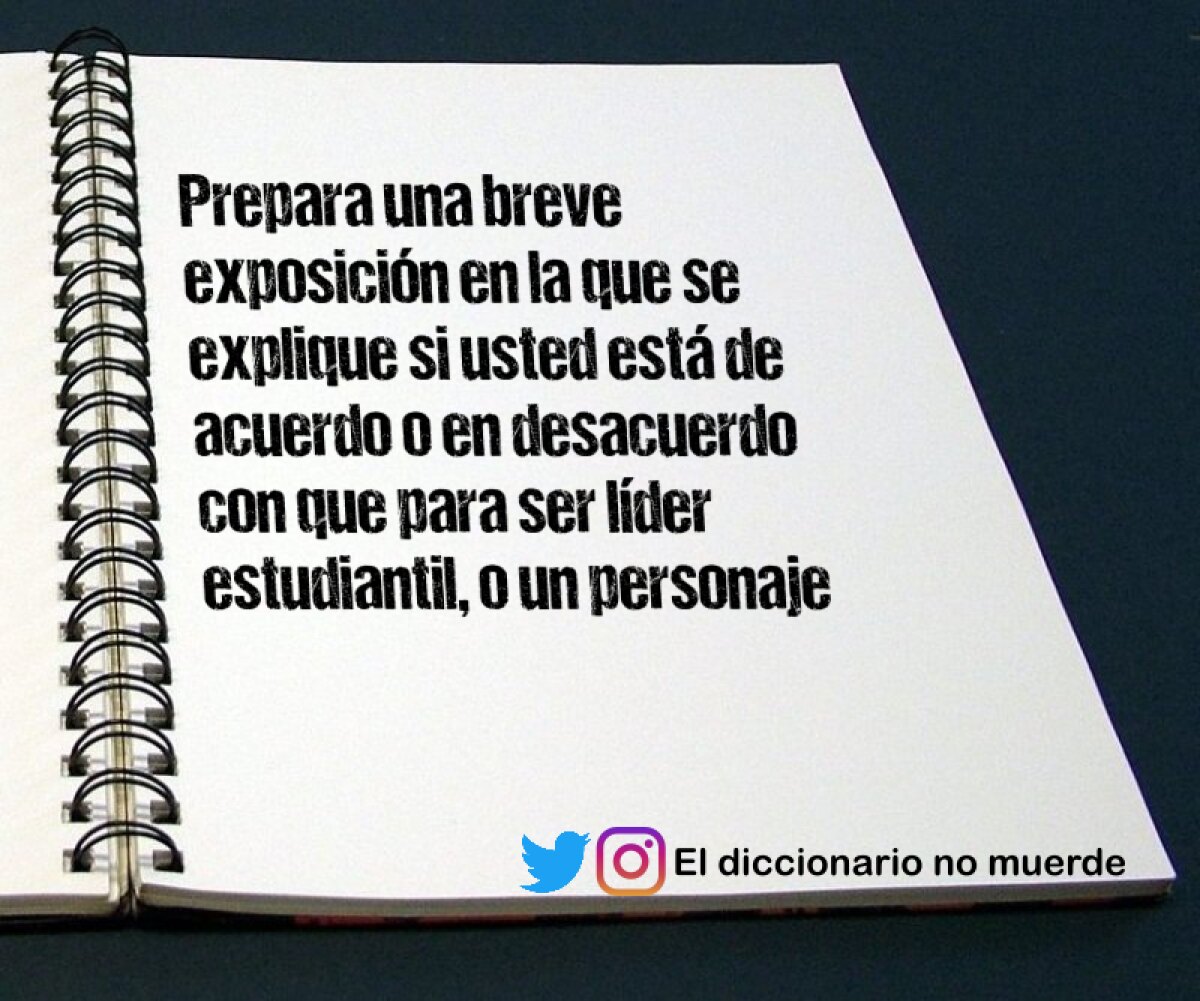 Prepara una breve exposición en la que se explique si usted está de acuerdo o en desacuerdo con que para ser líder estudiantil, o un personaje público, hay que tener alta autoestima.