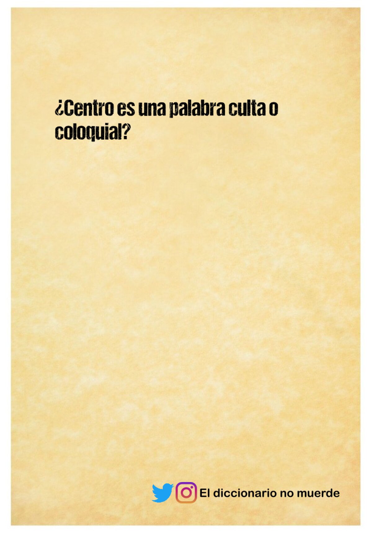 ¿Centro es una palabra culta o coloquial?