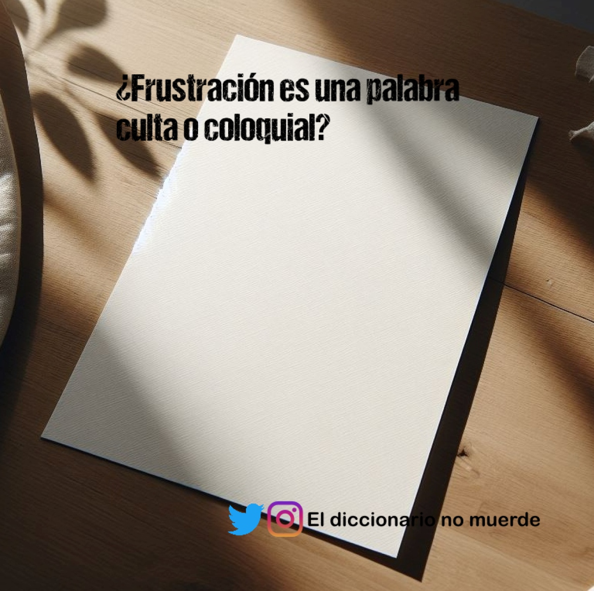 ¿Frustración es una palabra culta o coloquial?