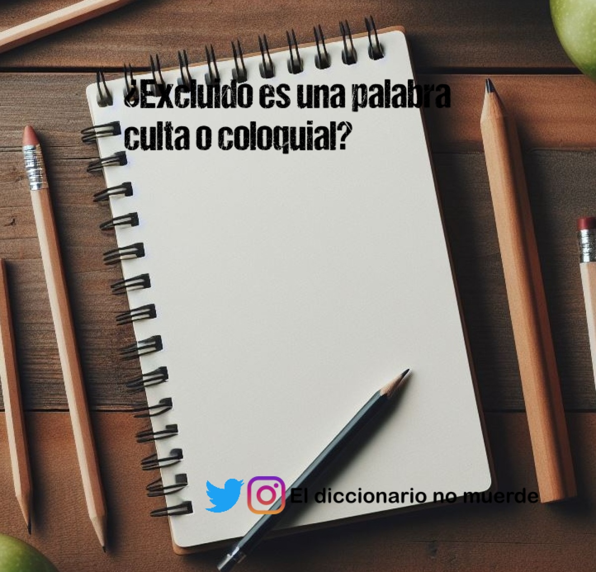 ¿Excluido es una palabra culta o coloquial? 