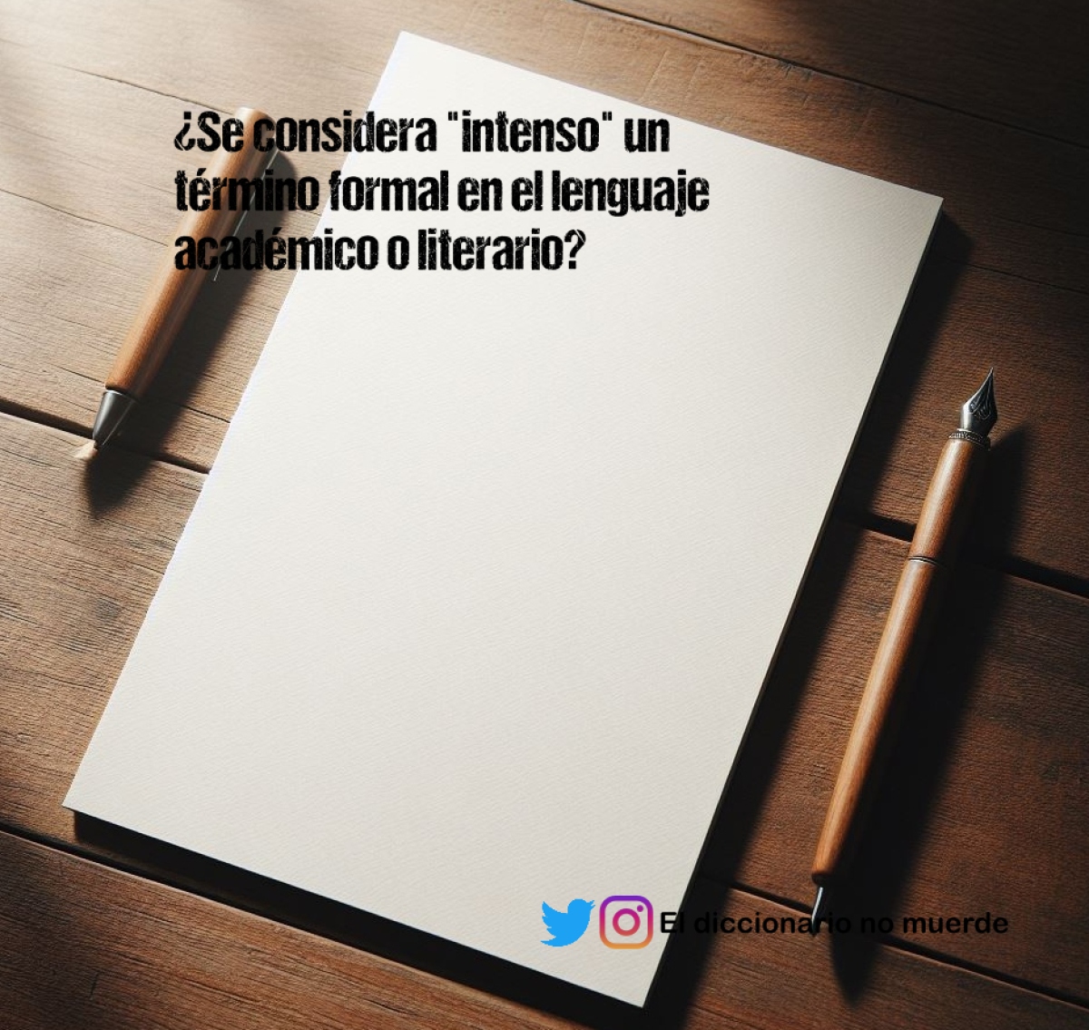 ¿Se considera "intenso" un término formal en el lenguaje académico o literario?