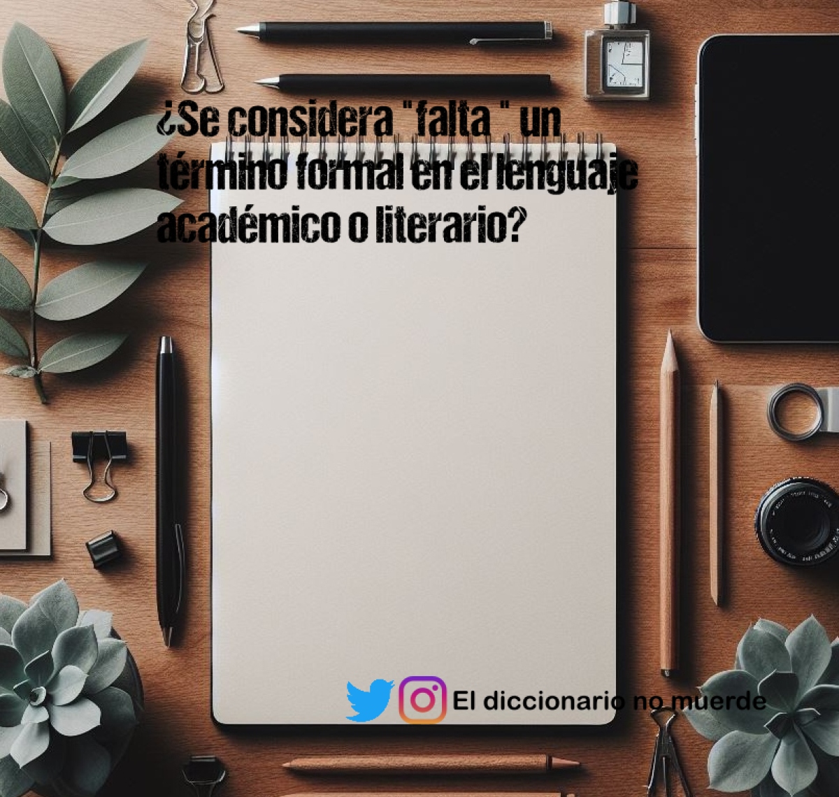 ¿Se considera "falta " un término formal en el lenguaje académico o literario?