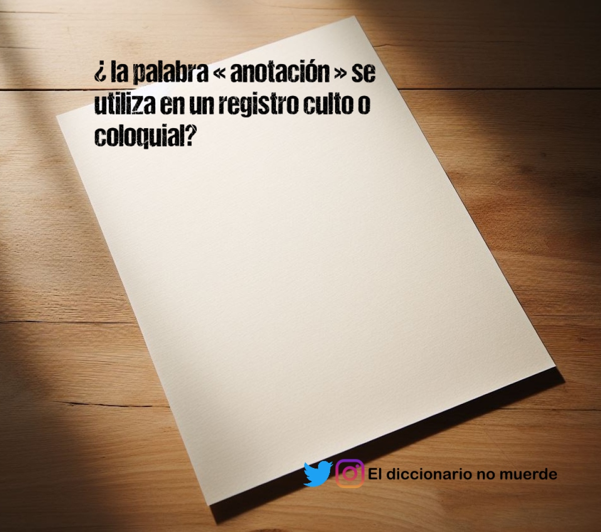 ¿ la palabra « anotación » se utiliza en un registro culto o coloquial?