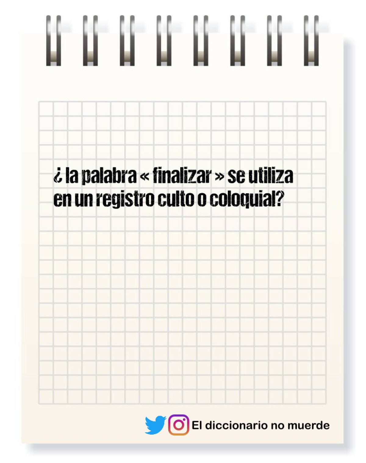 ¿ la palabra « finalizar » se utiliza en un registro culto o coloquial? 