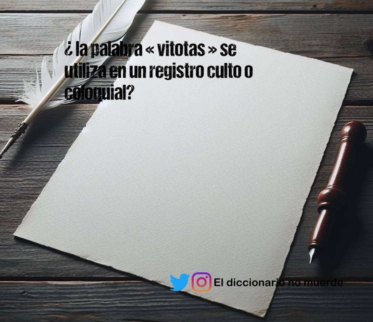 ¿ la palabra « vitotas » se utiliza en un registro culto o coloquial?