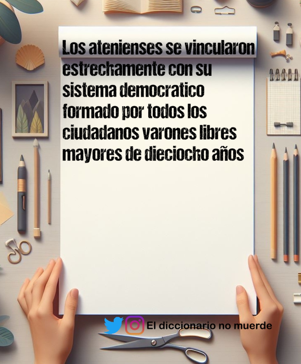 Los atenienses se vincularon estrechamente con su sistema democratico formado por todos los ciudadanos varones libres mayores de dieciocho años