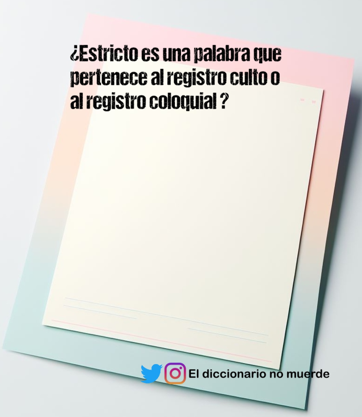 ¿Estricto es una palabra que pertenece al registro culto o al registro coloquial ?