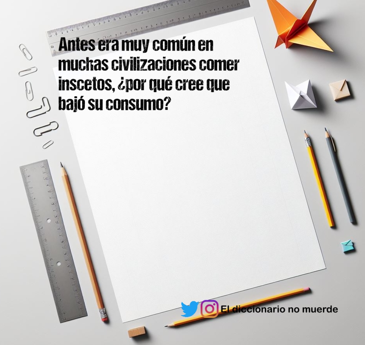 Antes era muy común en muchas civilizaciones comer inscetos, ¿por qué cree que bajó su consumo?