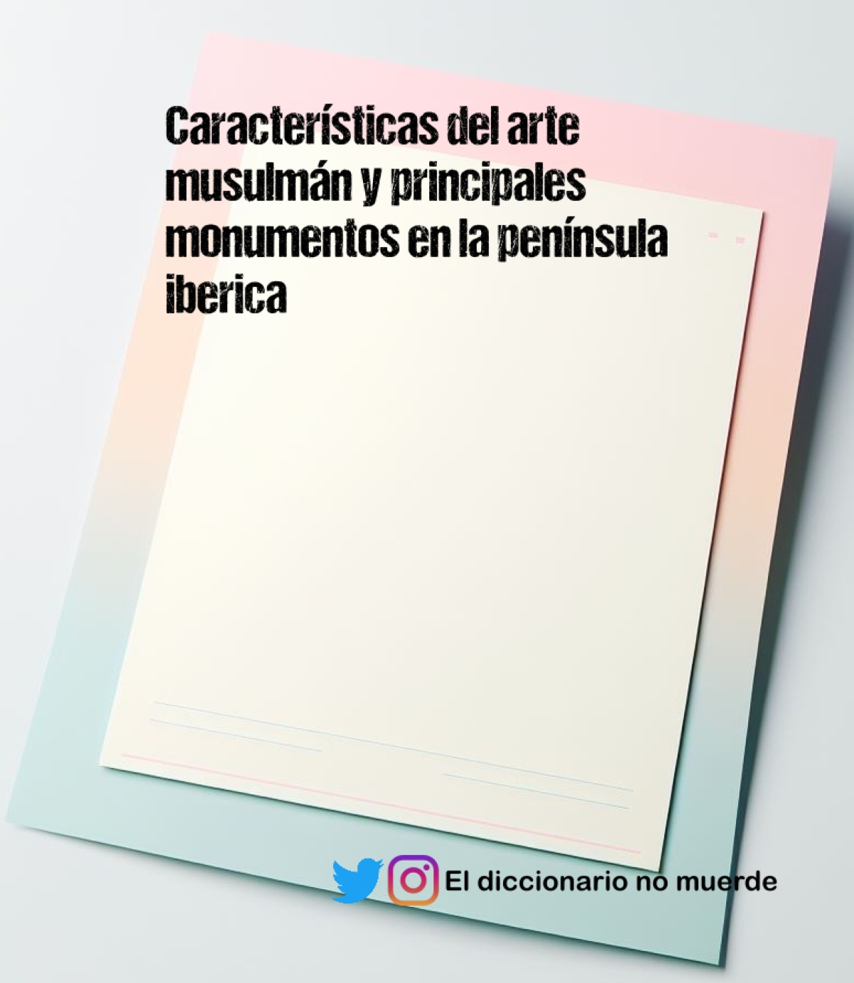 Características del arte musulmán y principales monumentos en la península iberica