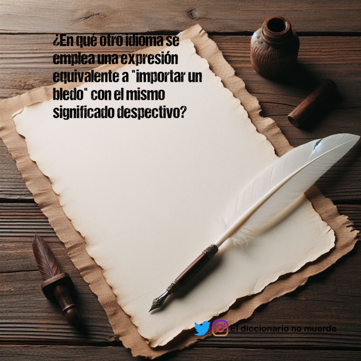 ¿En qué otro idioma se emplea una expresión equivalente a "importar un bledo" con el mismo significado despectivo?